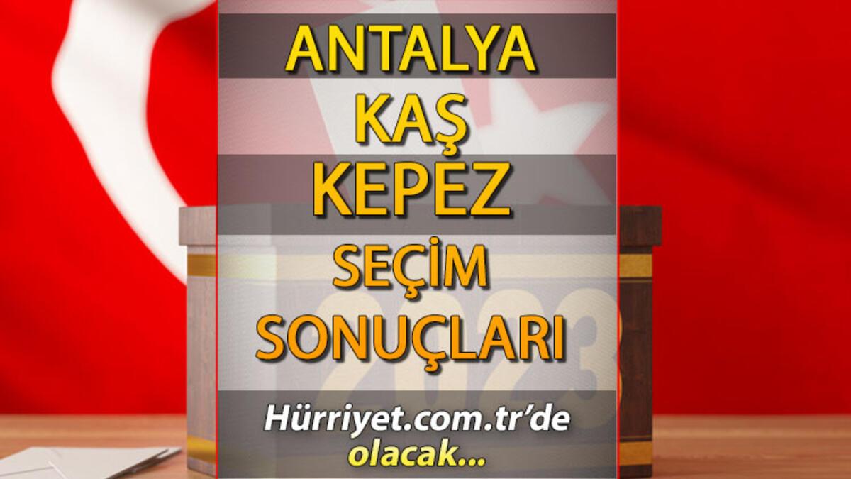 Antalya Kaş, Kepez Seçim Sonuçları 2023 hürriyet.com.tr'de olacak... İşte Kaş, Kepez İlçesi oy oranları ve nüfus bilgileri
