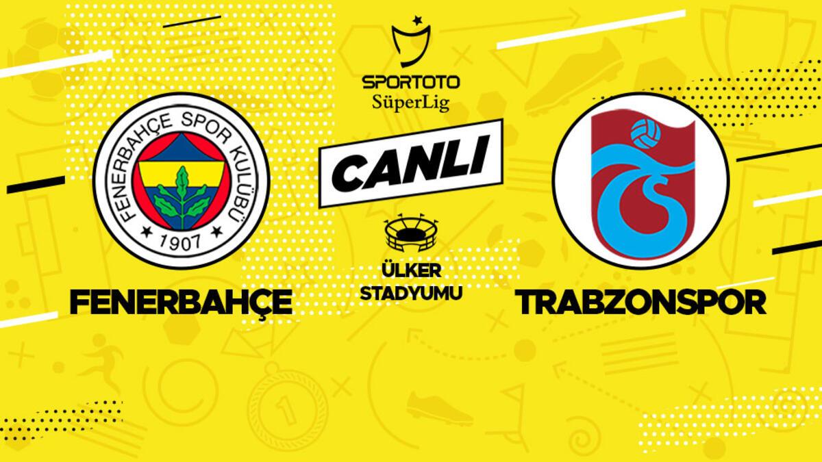 Canlı anlatım: Fenerbahçe Trabzonspor maçı