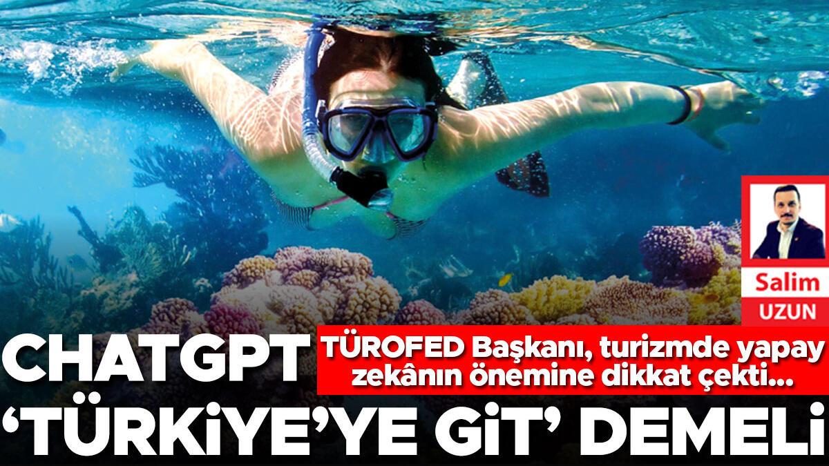 ChatGPT ‘Türkiye’ye git’ demeli