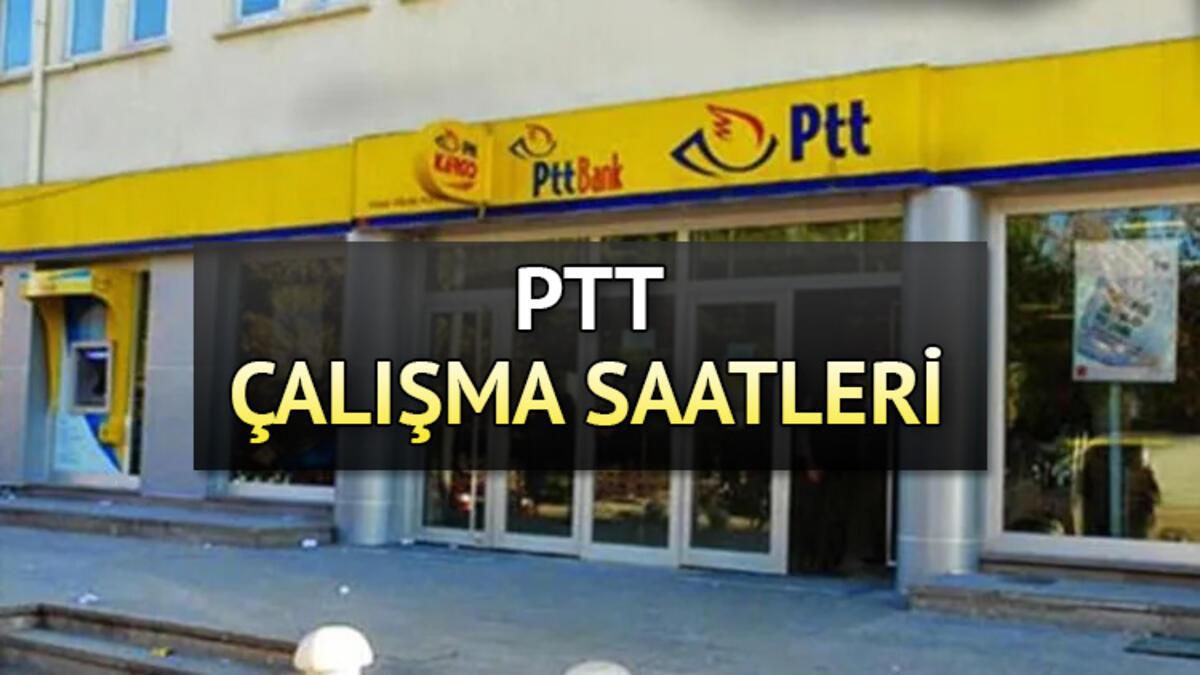 PTT Çalışma Saatleri 2023 - PTT saat kaçta açılıyor/kapanıyor? PTT şubesi cumartesi açık mı, saat kaça kadar açık?
