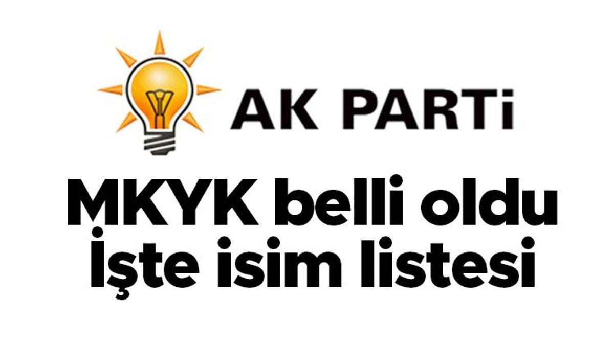 AK Parti’de MKYK muhakkak oldu... İşte isim listesi