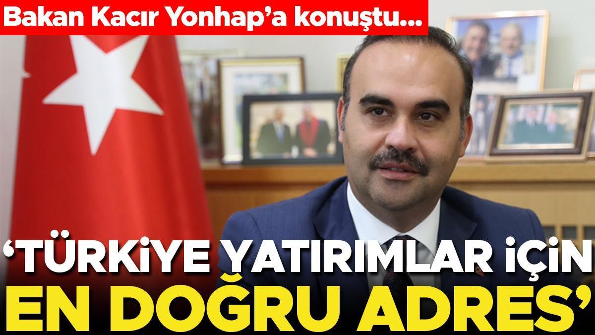 Bakan Kacır: Türkiye yatırımlar için en yanlışsız adres
