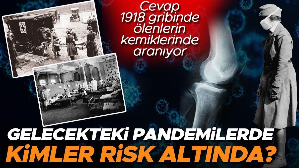 Gelecekteki pandemilerde kimler risk altında? Bilim insanları karşılığı 1918 gribinde ölenlerin kemiklerinde arıyor