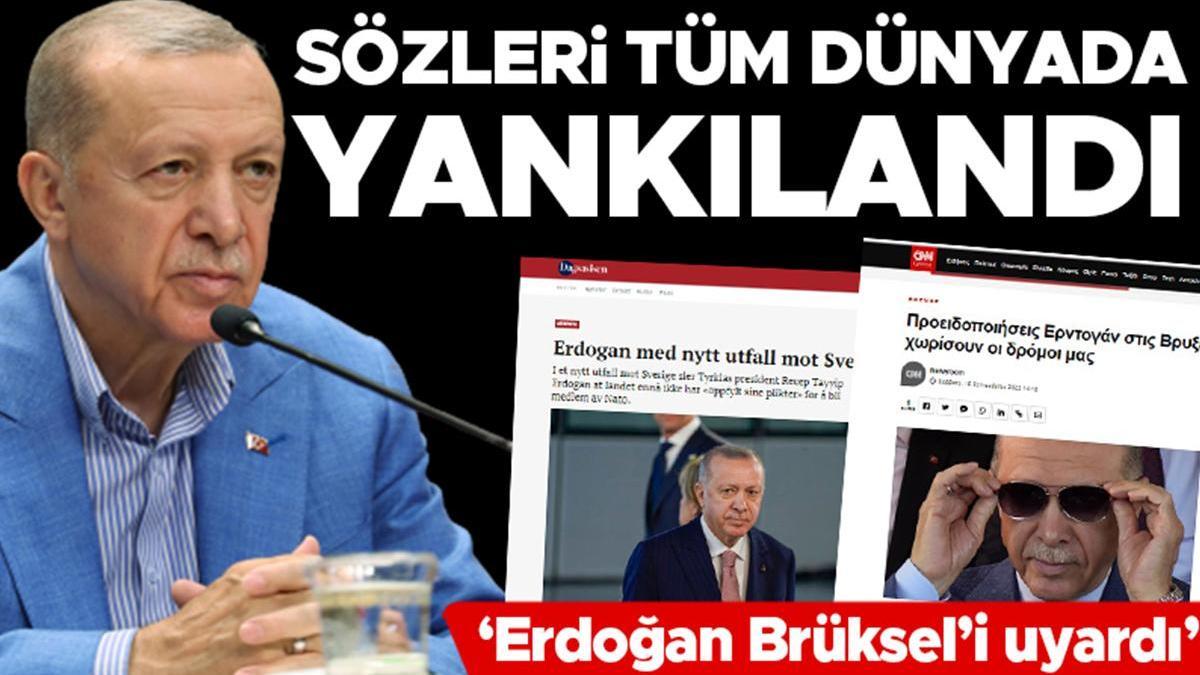 Kelamları tüm dünyada yankılandı: 'Erdoğan Brüksel'i uyardı'