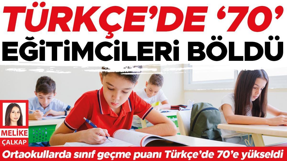 Türkçe’de ‘70’ eğitimcileri böldü