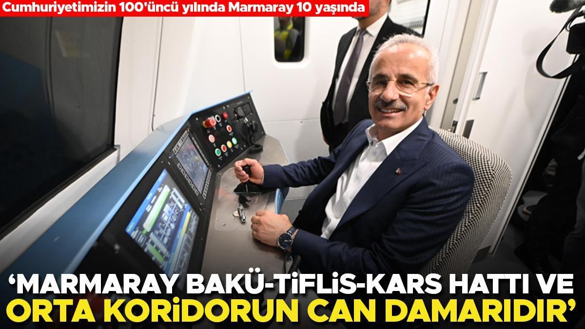 Bakan Uraloğlu: Marmaray, Bakü-Tiflis-Kars sınırı ve Orta Koridor'un can damarıdır